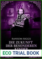 Die Zukunft der besonderen Kinder (Miss Peregrine|s Peculiar Children, #6)