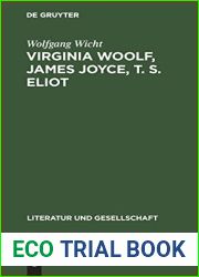 Virginia Woolf, James Joyce, T. S. Eliot: Kunstkonzeptionen und Kunstlergestalten (Literatur und Gesellschaft) (German Edition)