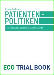 Patientenpolitiken: Zur Genealogie eines kollektiven Subjekts (Edition Politik 131) (German Edition)