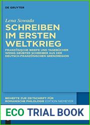 Schreiben im Ersten Weltkrieg: Franzosische Briefe und Tagebucher wenig geubter Schreiber aus der deutsch-franzosischen Grenzregion (Beihefte zur … romanische Philologie, 456) (German Edition)