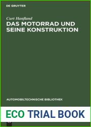 Das Motorrad und seine Konstruktion: Unter Berucksichtigung des Fahrrad- und Seitenwagenbaues sowie der Sonderkonstruktionen (Automobiltechnische Bibliothek, 11) (German Edition)