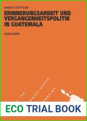 Erinnerungsarbeit und Vergangenheitspolitik in Guatemala