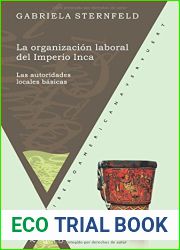 La organizacion laboral del imperio Inca: las autoridades locales basicas (Spanish Edition)