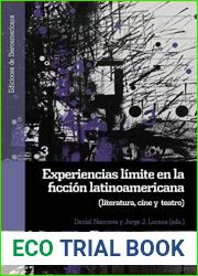Experiencias limite en la ficcion latinoamericana: literatura, cine y teatro (Spanish Edition)