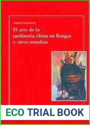 El arte de la jardineria china en Borges y otros estudios
