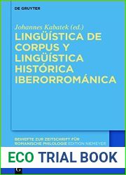 Linguistica de corpus y linguistica historica iberorromanica (Beihefte zur Zeitschrift fur romanische Philologie no 405) (Spanish Edition)