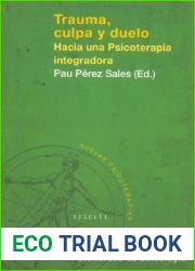 Trauma, culpa y duelo. Hacia una psicoterapia integradora