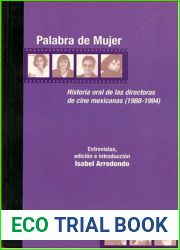 Palabra De Mujer: Historia Oral De Las Directoras De Cine Mexicanas (1988-1994