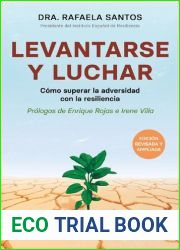 Levantarse y luchar. Como superar la adversidad con la resiliencia. Prologos de Enrique Rojas e Irene Villa