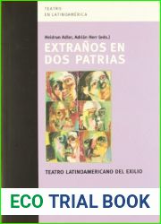 Extranos en dos patrias (Spanish Edition)