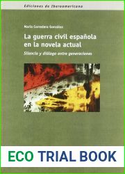 La guerra civil espanola en la novela actual: silencio y dialogo entre generaciones