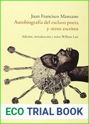 Autobiografia del esclavo poeta y otros escritos (Spanish Edition)