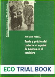 Teoria y practica del contacto : el espanol de America en el candelero (Spanish Edition)