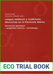 Lengua medieval y tradiciones discursivas en la Peninsula iberica: descripcion gramatical - pragmatica historica - metodologia