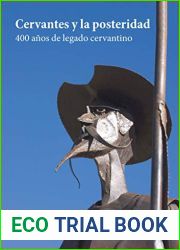 Cervantes y la posteridad: 400 anos de legado cervantino