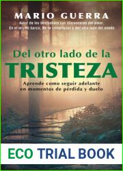 Del otro lado de la tristeza. Aprende como seguir adelante en momentos de perdid a y duelo On the Other Side of Sadness. Learn How to Move on in Times of Lo (Spanish Edition)