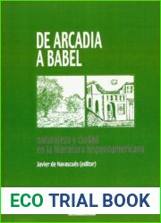 De Arcadia a Babel: naturaleza y ciudad en la literatura hispanoamericana (Spanish Edition)