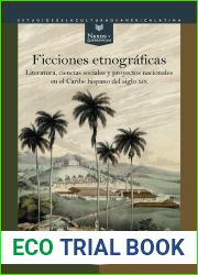 Ficciones etnograficas: literatura, ciencias sociales y proyectos nacionales en el Caribe hispano del siglo XIX