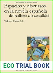 Espacios y discursos en la novela espanola del realismo a la actualidad (Spanish Edition)