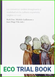 Lo converso: orden imaginario y realidad en la cultura espanola, siglos XIV-XVII