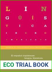 El espanol rioplatense: lengua, literaturas, expresiones culturales (Linguistica Iberoamericana no 51) (Spanish Edition)