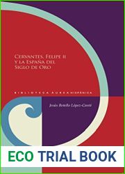 Cervantes, Felipe II y la Espana del Siglo de Oro (Spanish Edition)