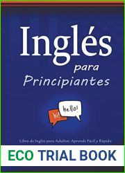 Ingles para Principiantes: Libro de Ingles para Adultos - Aprende Facil y Rapido (Spanish Edition)
