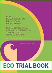 El arte de la subversion en la Espana inquisitorial: Fernando de Rojas y Francisco Delicado (con dos notas sobre Cervantes) (Biblioteca Aurea Hispanica no 120) (Spanish Edition)