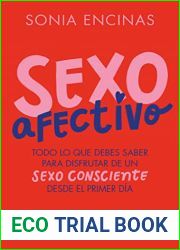 Sexo afectivo: Todo lo que debes saber para disfrutar de un sexo consciente desde el primer dia (Spanish Edition)