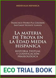 La materia de Troya en la Edad Media hispanica : historia textual y codificacion fraseologica