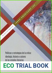 Politicas y estrategias de la critica : ideologia, historia y actores de los estudios literarios Sergio Ugalde Quintana, Ottmar Ette (eds.) (Bibliotheca Ibero-Americana) (Spanish Edition)