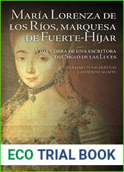 Maria Lorenza de los Rios, marquesa de Fuerte-Hijar: vida y obra de una escritora del Siglo de las Luces (Spanish Edition)