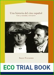 Una historia del cine espanol: Cine y sociedad, 1910-2010 (La Casa de la Riqueza. Estudios de la Cultura de Espana no 38) (Spanish Edition)