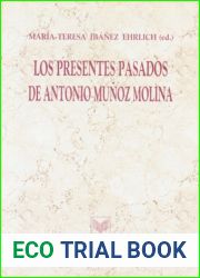 Los presentes pasados de Antonio Munoz Molina (Spanish Edition)