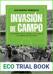 Invasion de campo: Un manifiesto contra el futbol como negocio y en defensa del aficionado (Spanish Edition)