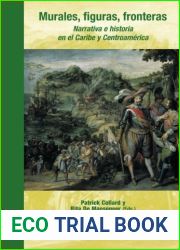 Murales, figuras, fronteras: narrativa e historia en el Caribe y Centroamerica (Spanish Edition)