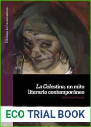 La Celestina, un mito literario contemporaneo (Ediciones de Iberoamericana no 114) (Spanish Edition)