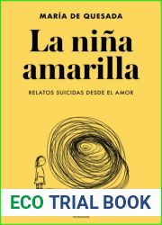 La nina amarilla. Relatos suicidas desde el amor