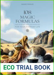 108 MAGIC FORMULAS FOR YOUR EVERYDAY LIFE: From the Ancient, Middle and Modern Ages.