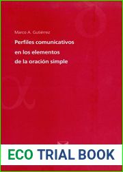 Perfiles comunicativos en los elementos de la oracion simple: Estudios de Gramatica perceptivo-intencional. (Linguistica Iberoamericana no 23) (Spanish Edition)