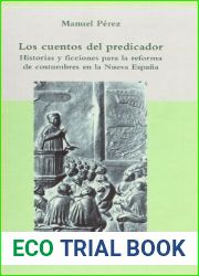 Los cuentos del predicador: historias y ficciones para la reforma de costumbres en la Nueva Espana (Spanish Edition)