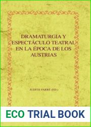 Dramaturgia y espectaculo teatral en la epoca de los Austrias