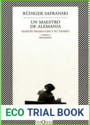 Un maestro de Alemania: Martin Heidegger y su tiempo