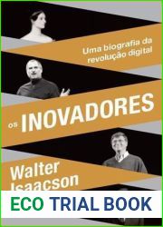 Os Inovadores: Uma Biografia da Revolucao Digital