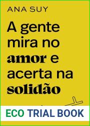 A gente mira no amor e acerta na solidao (Em Portugues do Brasil)