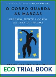 O corpo guarda as marcas: Cerebro, mente e corpo na cura do trauma (Portuguese Edition)