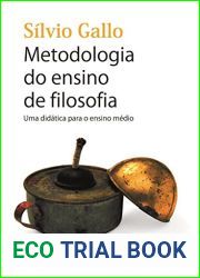 Metodologia do Ensino de Filosofia. Uma Didatica Para o Ensino Medio