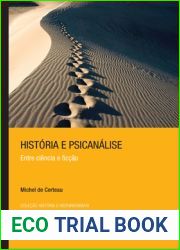 Historia e Psicanalise - Entre ciencia e ficcao