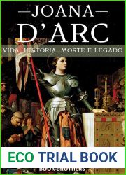 Joana D|Arc: A Incrivel historia real da mulher que mudou a Europa para sempre
