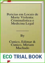 Pericias em Locais de Morte Violenta: Criminalistica e Medicina Legal